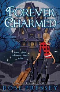 “Forever Charmed” (Halloween LaVeau #1)  by Rose Pressey (More like ‘Forever Bored’ but whatever)