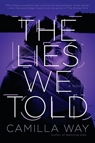 A Review: “The Lies We Told” by Camilla Way–and this is no lie