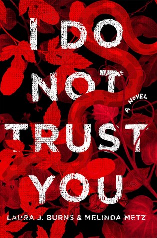 “I Do Not Trust You” by Laura J. Burns and Melinda Metz: A Review